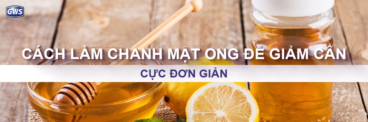 Cách làm chanh mật ong để giảm cân