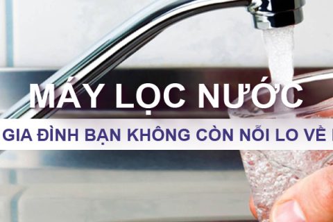 Máy lọc nước - Thiết bị giúp gia đình bạn không còn nỗi lo về nguồn nước