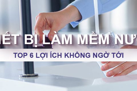 Thiết bị làm mềm nước - Top 6 lợi ích không ngờ tới