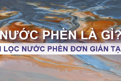 Cách lọc nước phèn hiệu quả và đơn giản
