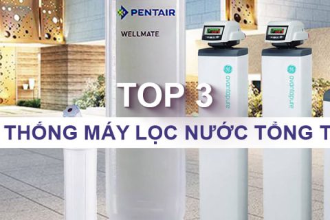 Top 3 hệ thống máy lọc nước tổng tốt